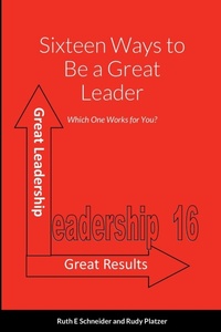 Abbildung von: Sixteen Ways to Be a Great Leader - Lulu.com
