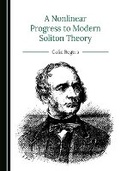 Cover: A Nonlinear Progress to Modern Soliton Theory - Cambridge Scholars Publishing