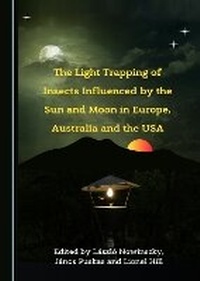 Abbildung von: The Light Trapping of Insects Influenced by the Sun and Moon in Europe, Australia and the USA - Cambridge Scholars Publishing