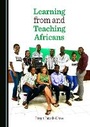 Cover: Learning from and Teaching Africans - Cambridge Scholars Publishing