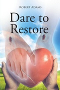 Cover: Dare to Restore - Page Publishing, Inc.