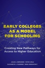 Cover: Early Colleges as a Model for Schooling - Harvard Education Press