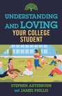 Cover: Understanding and Loving Your College Student - Simon + Schuster LLC
