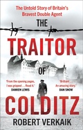 Cover: The Traitor of Colditz - Headline Welbeck Non-Fiction