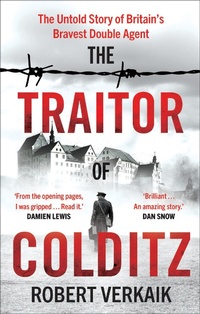 Enlarge image Cover: The Traitor of Colditz - Headline Welbeck Non-Fiction