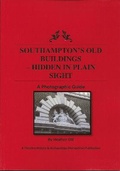 Cover: Southampton's Old Buildings - Hidden in Plain Sight - Timeline History and Archaeology (Hampshire)
