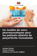 Cover: Un modele de soins pharmaceutiques pour les patients atteints de polyarthrite rhumatoide - Editions Notre Savoir