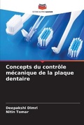 Cover: Concepts du controle mecanique de la plaque dentaire - Editions Notre Savoir