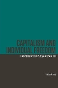 Cover: Capitalism and Individual Freedom - A Marxist Economic Critique of Liberalism - Tulika Books