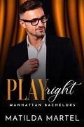 Cover: Play Right (Manhattan Bachelors, #7) - Matilda Martel