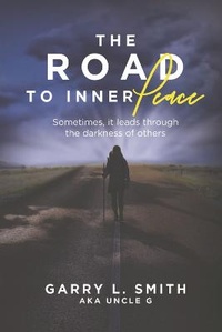 Enlarge image Cover: The Road to Inner Peace - Garry L. Smith