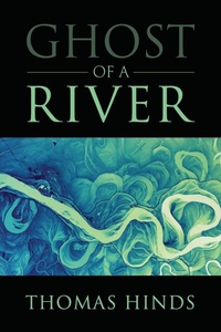 Abbildung von: Ghost of a River - Thomas Hinds
