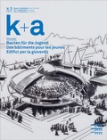 Cover: k+a 2022.3 : Bauten f&uuml;r die Jugend | Des b&acirc;timents pour les jeunes | Edifici per la giovent&ugrave; - Gesellschaft f. Schweiz. Kunstgesch.