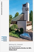 Cover: Die Reformierte Kirche im Wil, D&uuml;bendorf - Gesellschaft f. Schweiz. Kunstgesch.
