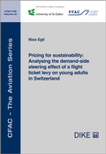 Cover: Pricing for sustainability: Analysing the demand-side steering effect of a flight ticket levy - Dike Verlag Z&uuml;rich