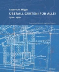 Cover: Leberecht Migge "&Uuml;berall G&auml;rten! F&uuml;r alle!" - Birkh&auml;user