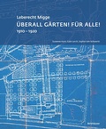 Cover: Leberecht Migge "&Uuml;berall G&auml;rten! F&uuml;r alle!" - Birkh&auml;user