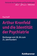 Cover: Arthur Kronfeld und die Identit&auml;t der Psychiatrie - Kohlhammer