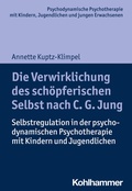 Cover: Die Verwirklichung des sch&ouml;pferischen Selbst nach C. G. Jung - Kohlhammer