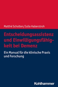 Abbildung von: Entscheidungsassistenz und Einwilligungsfähigkeit bei Demenz - Kohlhammer