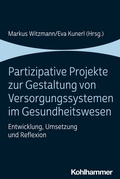 Abbildung von: Partizipative Projekte zur Gestaltung von Versorgungssystemen im Gesundheitswesen - Kohlhammer