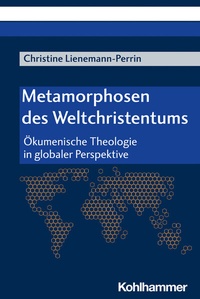 Abbildung von: Metamorphosen des Weltchristentums - Kohlhammer