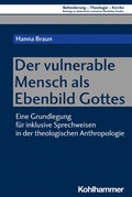 Cover: Der vulnerable Mensch als Ebenbild Gottes - Kohlhammer