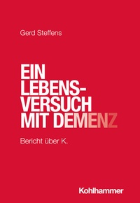 Abbildung von: Ein Lebensversuch mit Demenz - Kohlhammer