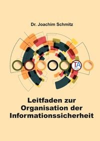 Abbildung von: Leitfaden zur Organisation der Informationssicherheit - TraditionArt Verlag