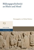 Cover: Bildungsgeschichte(n) an Rhein und Mosel - Franz Steiner Verlag