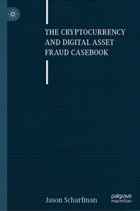 Abbildung von: The Cryptocurrency and Digital Asset Fraud Casebook - Palgrave Macmillan