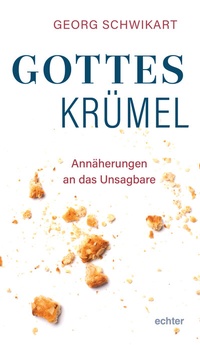Abbildung von: Gotteskrümel - Echter