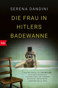 Abbildung von: Die Frau in Hitlers Badewanne - btb