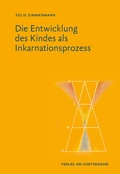 Cover: Die Entwicklung des Kindes als Inkarnationsprozess - Verlag am Goetheanum