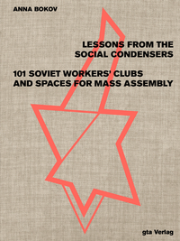 Enlarge image Cover: Lessons from the Social Condensers - gta Verlag