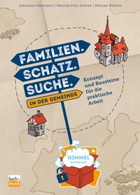 Abbildung von: Familien. Schatz. Suche. in der Gemeinde - Praxisverlag buch+musik bm gGmbH