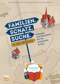 Abbildung von: Familien. Schatz. Suche. in der Gemeinde - Praxisverlag buch+musik bm gGmbH