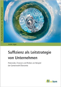 Abbildung von: Suffizienz als Leitstrategie von Unternehmen - oekom verlag