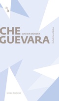 Cover: Che Guevara war ein M&ouml;rder - Hydre &Eacute;ditions