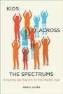 Cover: Kids Across the Spectrums - MIT Press