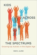 Cover: Kids Across the Spectrums - MIT Press