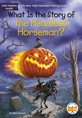 Cover: What Is the Story of the Headless Horseman? - Bantam Books