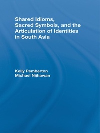 Abbildung von: Shared Idioms, Sacred Symbols, and the Articulation of Identities in South Asia - Routledge