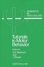 Cover: Tutorials in Motor Behavior I - North-Holland