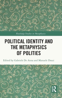 Enlarge image Cover: Political Identity and the Metaphysics of Polities - Routledge