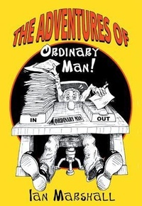 Enlarge image Cover: The Adventures of Ordinary Man! - Ian S. Marshall