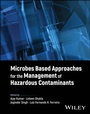 Cover: Microbes Based Approaches for the Management of Hazardous Contaminants - Wiley