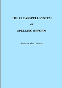 Enlarge image Cover: The Clearspell System of Spelling Reform - Lulu.com