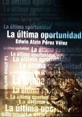 Cover: La ultima oportunidad - Lulu.com