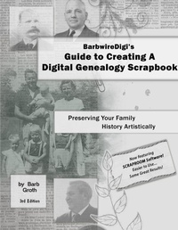 Abbildung von: BarbwireDigi's Guide to Creating A Digital Genealogy Scrapbook - 3rd Edition - Lulu.com